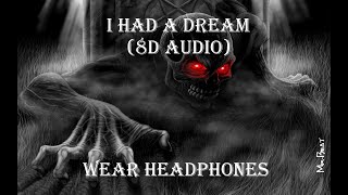 I Had a Dream (8d Audio)
