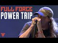 Full force  power trip  full force 2019