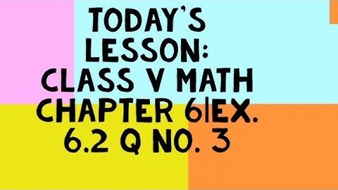 Class 5 math Chapter 6|Exercise 6.2 Question  No. 3|Decimal Number|C5m6.Aser