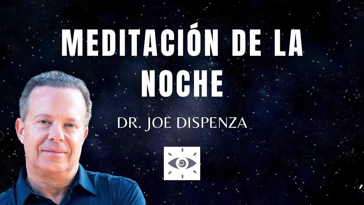 Meditación De La Noche Del Dr Joe Dispenza (Español) por Valentina ...