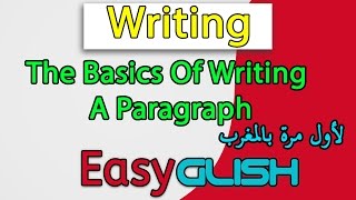 The Basics Of Writing A Paragraph - Writing - شرح الدرس بالدارجة المغربية