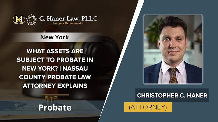 What Assets Are Subject To Probate In New York? | Nassau County Probate Law Attorney Explains