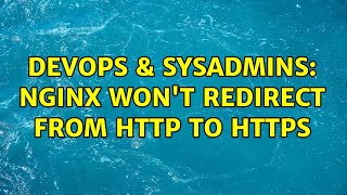 DevOps & SysAdmins: Nginx won't redirect from HTTP to HTTPS