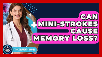 Can Mini-Strokes Cause Memory Loss? | Stroke Support Channel
