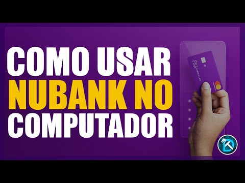 Como usar o Nubank no Computador