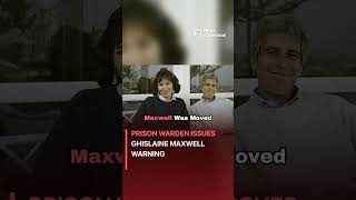Prison Warden Issues Ghislaine Maxwell Warning