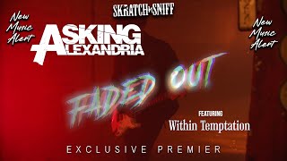 Asking Alexandria - Faded Out feat. Within Temptation [Skratch n' Sniff New Music Alert]