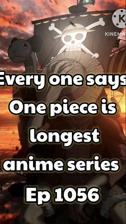 Is ONE PIECE The LONGEST Anime Series Shock Reveal YouTube is-one-piece-the-longest-anime-series-shock-reveal-youtube