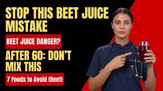 Stop! Never Drink Beet Juice With These 7 Foods After 60) | Better Blood Pressure & Safer Digestion