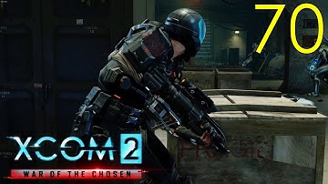 ADVENT NETWORK ASSAULT - Part 70 - XCOM 2 WoTC Legend With Mods