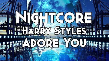 ★ [Nightcore] Harry Styles - Adore You ★