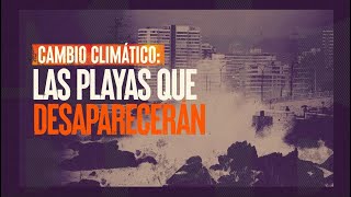 Científicos advierten desaparición de playas #ReportajesT13