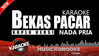 KARAOKE BEKAS PACAR DANGDUT KOPLO SLOW NADA COWOK