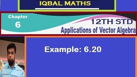 TN 12TH STD MATHS EXAMPLE 6.20 CHAPTER-6 APPLICATIONS OF VECTOR ALGEBRA