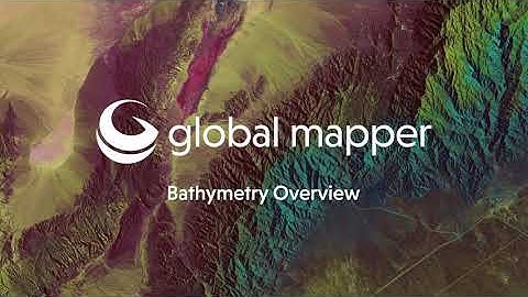 Bathymetric Data in Global Mapper Overview