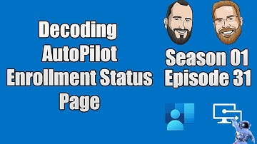 S01E31 - Decoding AutoPilot Enrollment Status Page w/ Michael Niehaus
