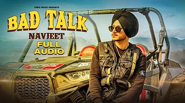 Bad Talk - NAVJEET (Full Audio) | Quan | New Punjabi Song 2023 | Latest Punjabi Song 2023