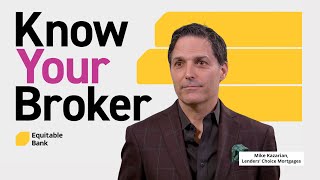 Know Your Broker | Mike Kazarian from Lenders' Choice Mortgages