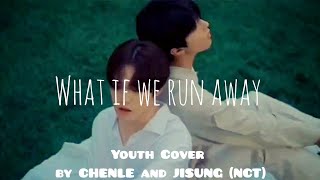 Youth Cover by CHENLE and JISUNG (NCT) | What If we run away - lyrics Resimi