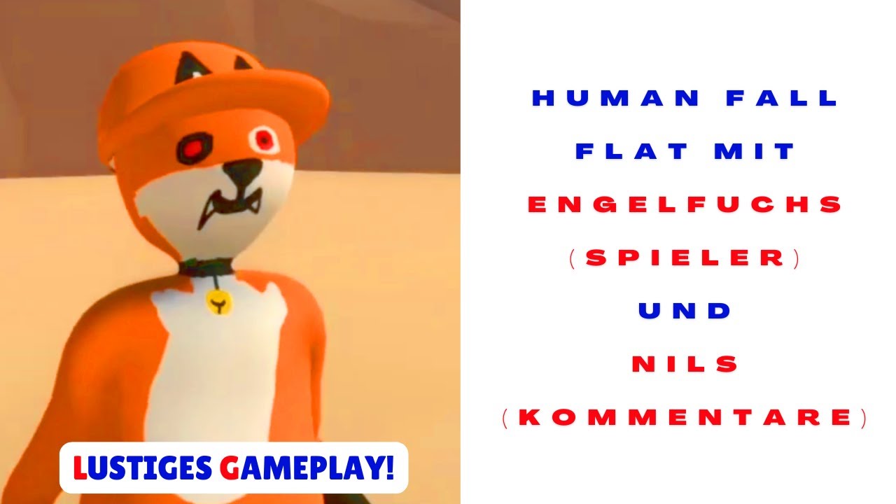 35 Teil 5 Human Fall Flat mit EngelFuchs (Spieler) + Nils Sistorian (Kommentare) 😀 Fungame deutsch 😀