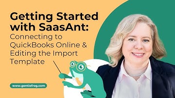 Getting Started with SaasAnt: Connecting to QuickBooks Online & Editing the Import Template