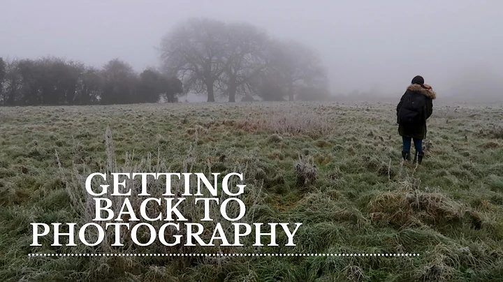 Ending a break in Photography: How to get started ...