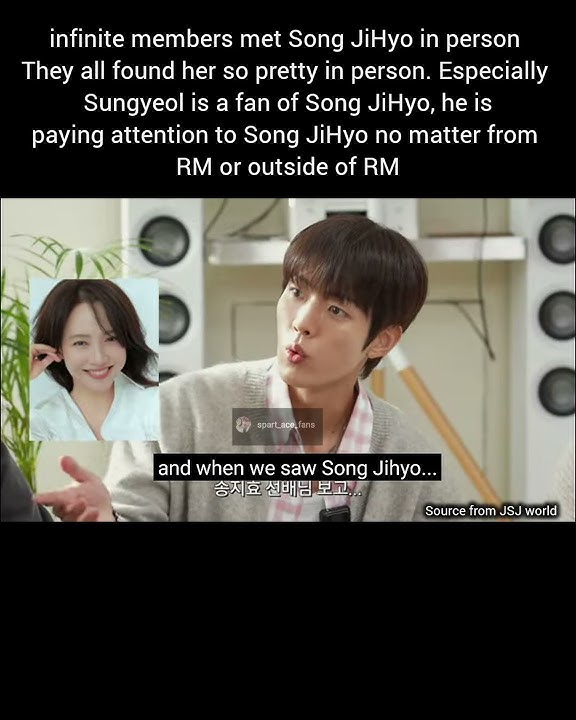Infinite K-Pop boys met Song JiHyo in person, all of them  were WOW to see Song JiHyo in person.