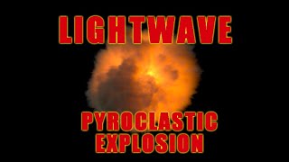 Pyroclastic Explosion In Lightwave 2018