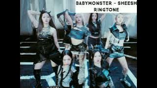 Download lagu BABYMONSTER - SHEESH RINGTONE
