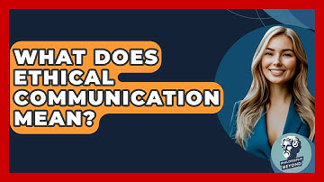 What Does Ethical Communication Mean? - Philosophy Beyond
