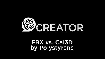 IMVU Creator: FBX vs Cal3D by Polystyrene