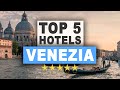 Top 5 Hotels in VENEZIA (Venice), Italy - Best Hotel Recommendations