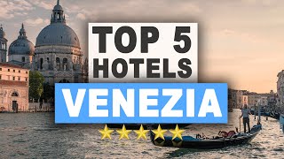 Top 5 Hotels in VENEZIA (Venice), Italy  Best Hotel Recommendations