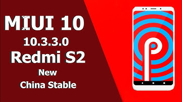 Redmi S2 MIUI 10.3.3.0 New China Stable Update | Bangla Version