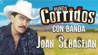 Joan Sebastian - Corridos Con Banda - Rancheras Con Banda 🔥 Para Pistear 🍻🥃 #corridos