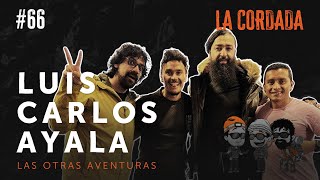 Las otras aventuras | Luis Carlos Ayala - La Cordada #66