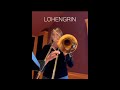Lohengrin - Wagner (Trombone Excerpt)