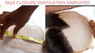 HOW TO VENTILATE/MAKE A 5BY5 CLOSURE/VERY DETAILED & BEGINNER FRIENDLY