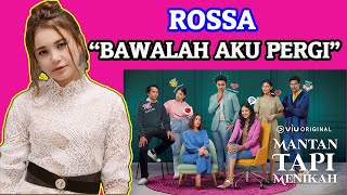 Rossa - Bawalah Aku Pergi | OST Mantan Tapi Nikah | Viu Original | LIRIK