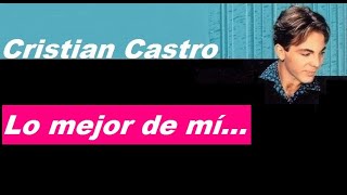 Video thumbnail of "Cristian Castro Lo mejor de mí Karaoke"