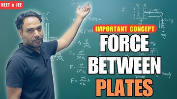 Force Between Plates of Capacitor | Important Concept For NEET and JEE | Subhash Sir