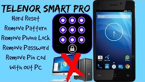 Telenor Smart Pro Hard Reset (Reset Pattern Lock, Password, Pin Lock)