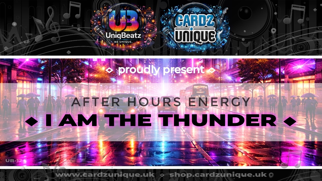 Cardz Unique x UniqBeatz - AFTER HOURS ENERGY - I AM THE THUNDER