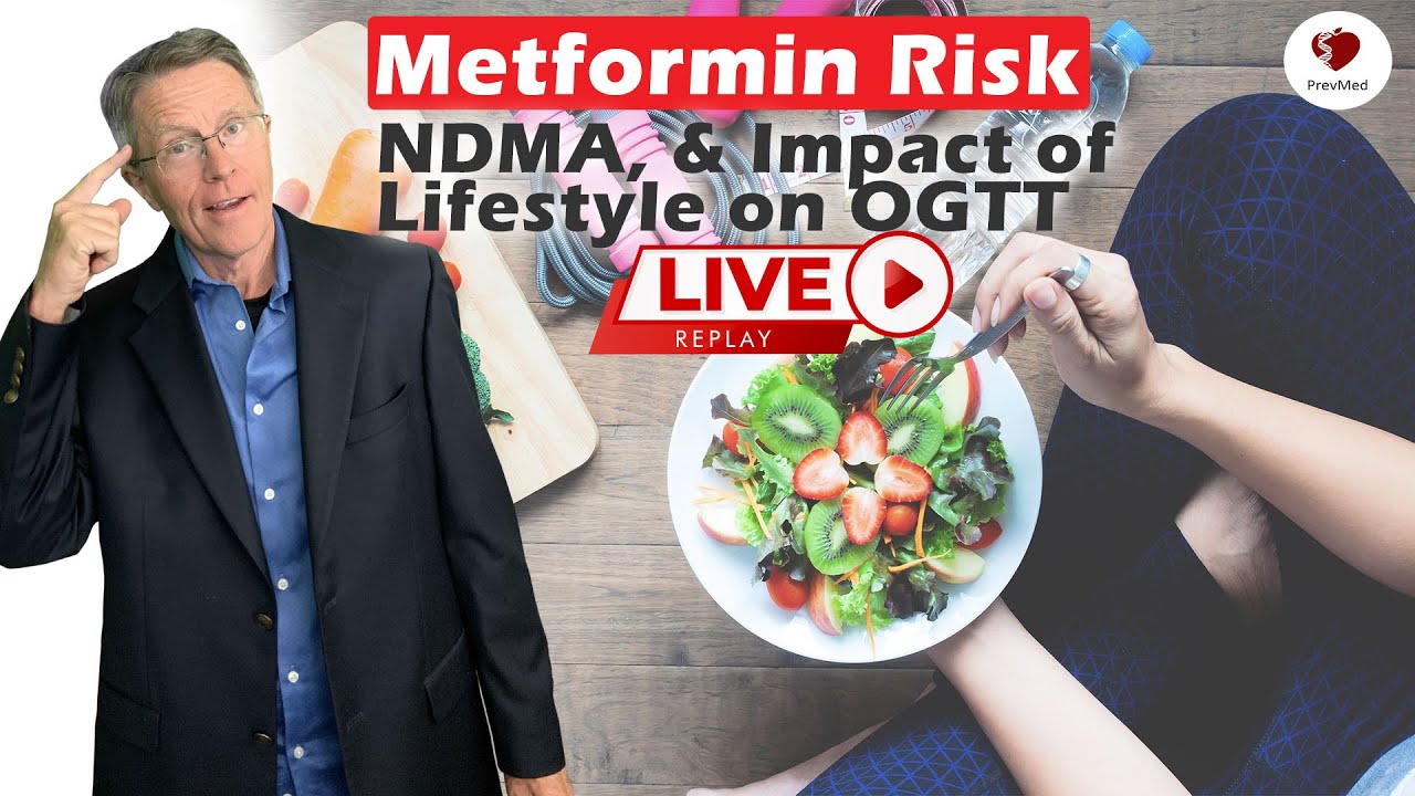FDA Investigation - Metformin Risk - NDMA,  (& Impact of Lifestyle on OGTT)