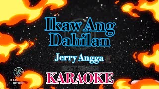IKaw Ang Dahilan/Jerry Angga/Karaoke