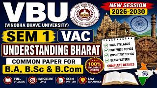 VBU Sem 1 VAC Understanding Bharat || Common Paper for B.A, B.Sc &amp; B.Com | Full syllabus [2026-2030]