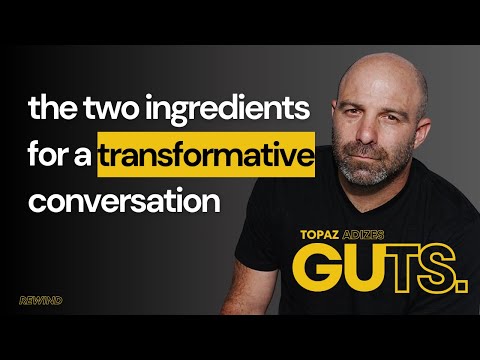 GUTS - The 2 INGREDIENTS for a TRANSFORMATIVE conversation