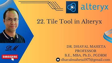 22. Tile Tool in Alteryx || Dr. Dhaval Maheta