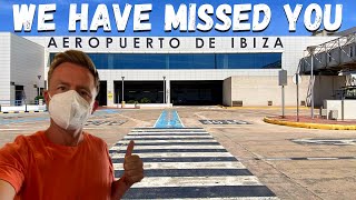 Ibiza Airport - We Have Missed You