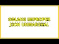 Golang improper JSON unmarshal